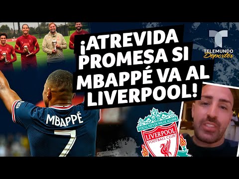 ¡Me lanzo desnudo a la piscina si Mbappé va al Liverpool! | Telemundo Deportes