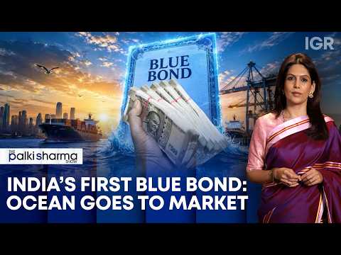 India’s First Blue Bond: What Is It And Why Is India Launching One? | The Palki Sharma Show | IGR