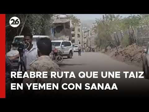 MEDIO ORIENTE | Reabre ruta que une Taiz en Yemen con Sanaa después de 10 años
