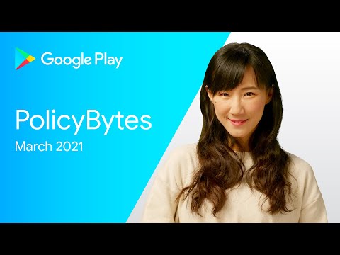 Google Play PolicyBytes – 2021 3月政策更新 (Mandarin)