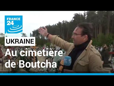 Ukraine : des centaines de tombes au cimetière de Boutcha • FRANCE 24