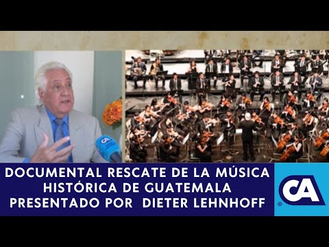 Documental: Rescate de la Música Histórica de Guatemala
