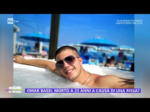 Omar Bassi, morto a 23 anni a causa di una rissa? - Estate in diretta 09/08/2024