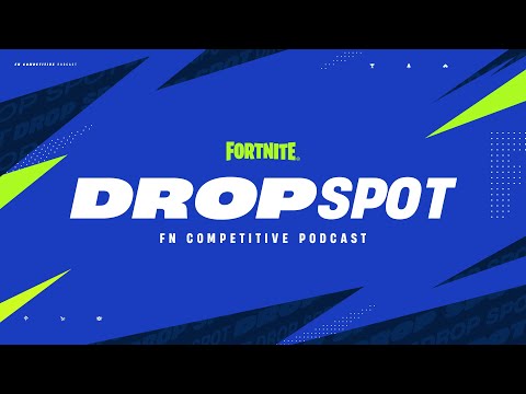 Drop Spot: Episode 11 | Fortnite Competitive Podcast