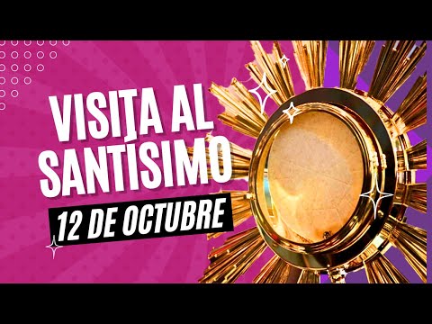 ORACIÓN MILAGROSA SANTÍSIMO SACRAMENTO 12 OCTUBRE IGLESIA CATOLICA