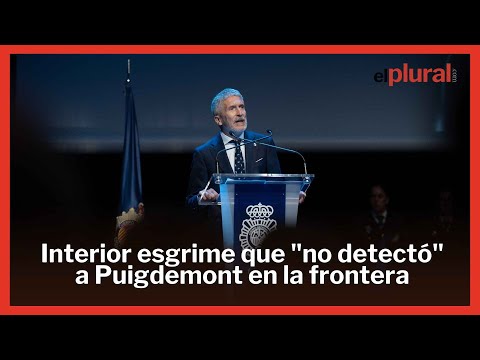 Interior responde a Llarena y señala a los Mossos por no pedir ayuda en la detención de Puigdemont