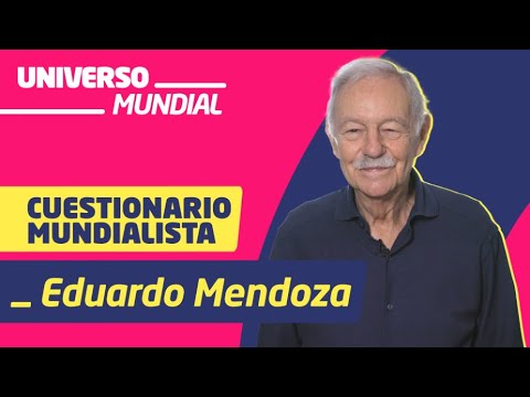 Cuestionario Mundialista a Eduardo Mendoza