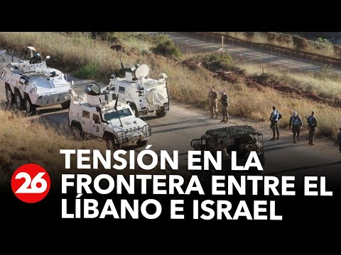 EN VIVO | Máxima tensión en la frontera entre El Líbano e Israel