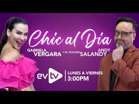 #evtv #EnVivo | Chic al Día con #GabrielaVergara y #TeacherSalandy | EVTV | 06/25/2024