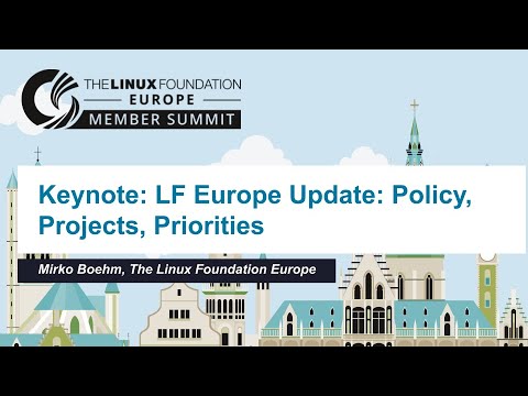 LF Europe Update: Policy, Projects, Priorities - Mirko Boehm, Sr. Director of Community Development