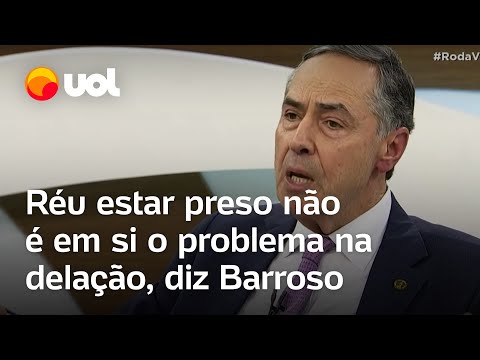 Barroso diz que delação premiada tem sido 'ferramenta positiva': 'Réu estar preso não é o problema'