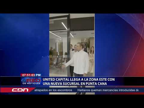 United Capital llega a la zona este con una nueva sucursal en Punta Cana
