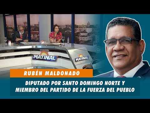 Rubén Maldonado, Diputado por Santo Domingo Norte y miembro del partido de la Fuerza del Pueblo