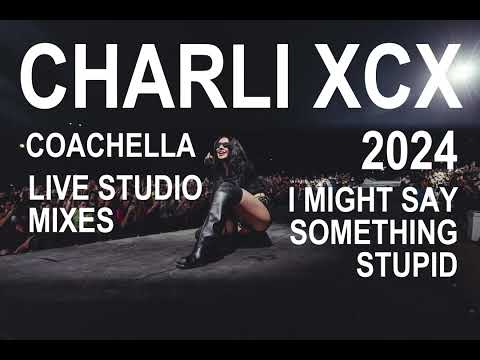 Charli XCX - I might say something stupid (Coachella 2025 Studio Version)