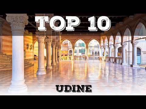 Top 10 cosa vedere a Udine