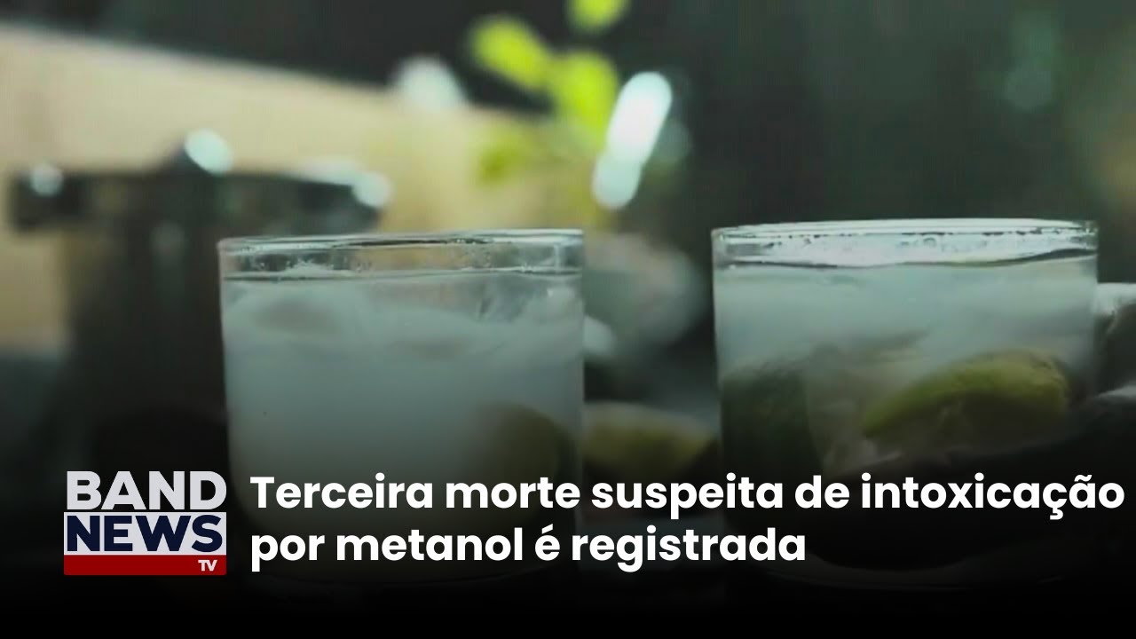 Terceira morte suspeita de intoxicação por metanol é registrada | BandNews TV