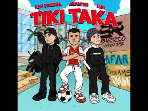 Ashafar,Raf Camora ft Elai -TIKI TAKA (Official Audio)