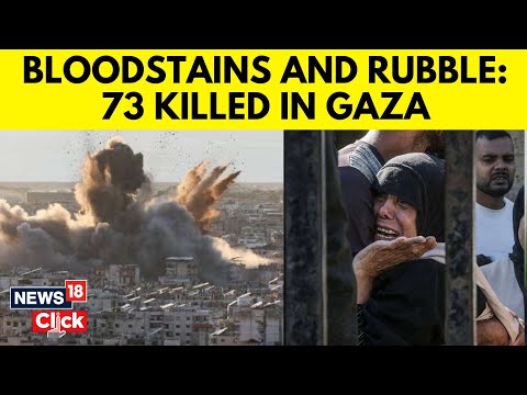 Israel Vs Hamas Today | At Least 73 Killed In Israeli Strike In Northern Gaza | Israel War | N18G