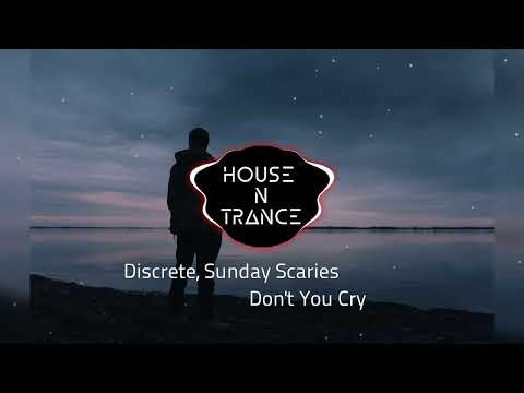 Sunday Scaries, Discrete - Don't You Cry
