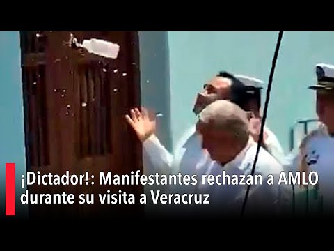 ¡Dictador!: Manifestantes rechazan a AMLO durante su visita a Veracruz