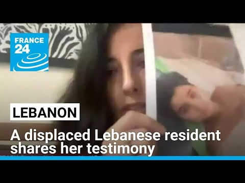 A displaced Lebanese resident shares her testimony with FRANCE 24 • FRANCE 24 English