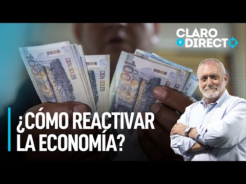 ¿Cómo reactivar la economía? | Claro y Directo con Álvarez Rodrich