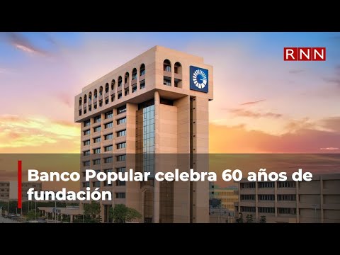 Banco Popular celebra 60 años de excelencia financiera