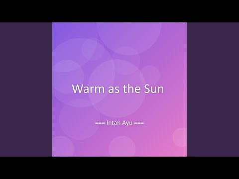 Warm as the Sun