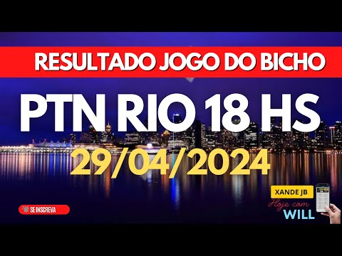 Resultado do jogo do bicho ao vivo PTN RIO 18HS dia 29/04/2024 - Segunda - Feira