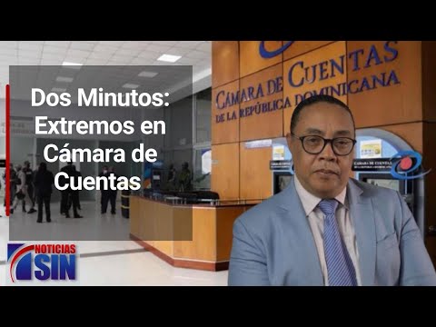 Dos Minutos: Extremos en Cámara de Cuentas