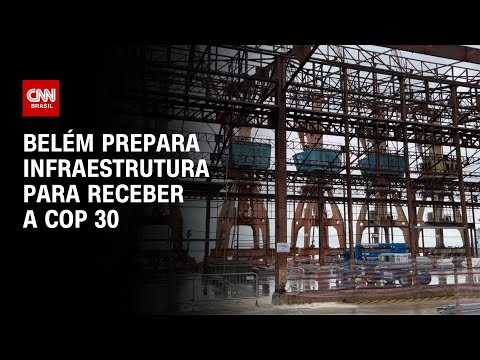 Belém prepara infraestrutura para receber a COP 30 | CNN PRIME TIME