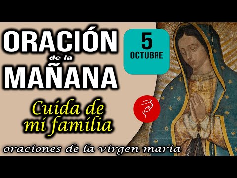 Oración de la mañana de hoy Sábado 5 de Octubre 2024 - Cuida de mi familia