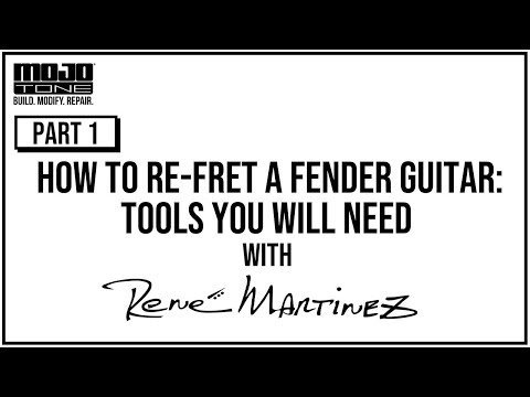 How To Re-fret a Fender Guitar Part 1: Tools You'll Need with René Martinez