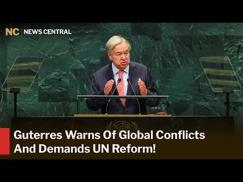 António Guterres Warns On Ukraine, Sudan And Myanmar And Calls For UN Security Council Reform | AC1Z