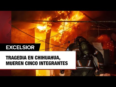 Tragedia en Chihuahua, mueren cinco integrantes de una familia en incendio