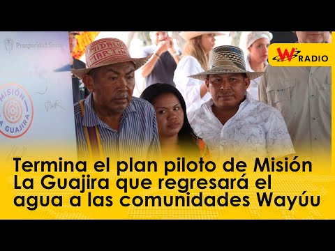 Termina el plan piloto de Misión La Guajira que regresará el agua a las comunidades Wayúu