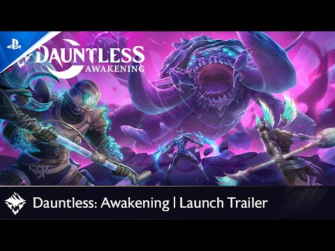 Dauntless Awakening - Launch Trailer | PS5 & PS4 Games