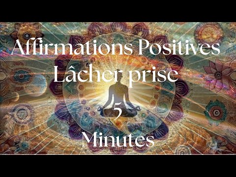 5 minutes l Affirmations Positives Lâcher prise ✨