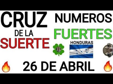 Cruz de la suerte y numeros ganadores para hoy 26 de Abril para Honduras
