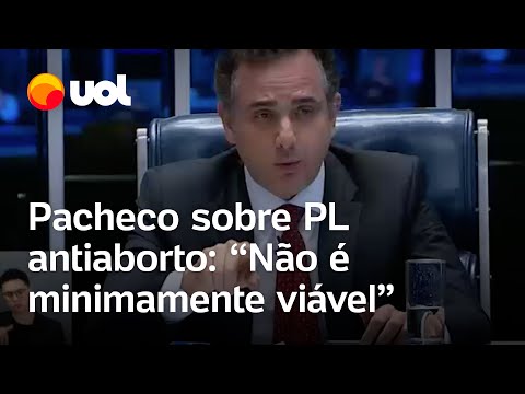 PL antiaborto:  ‘Não é minimamente viável’, diz Pacheco sobre projeto