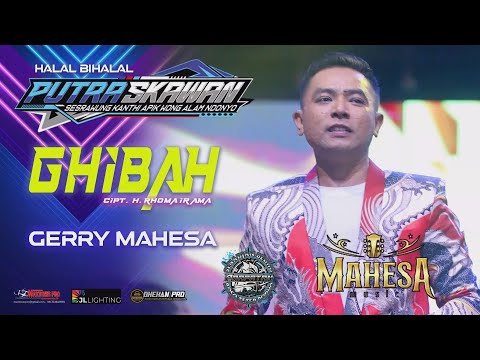 GHIBAH - GERRY MAHESA   MAHESA MUSIK   PUTRA SKAWAN WONOKERTO PEKALONGAN 2025