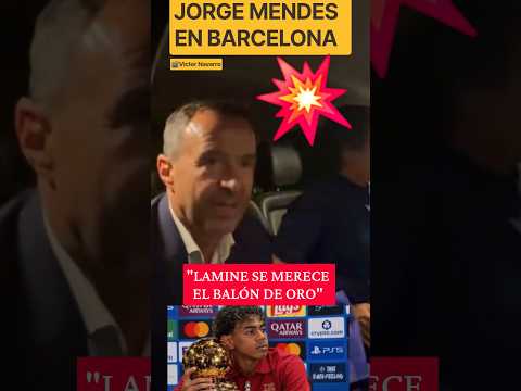 ​💣 "JORGE MENDES 'CAZADO': ¡LAMINE YAMAL MERECE EL BALÓN DE ORO!" 🏆🔥#barcelona