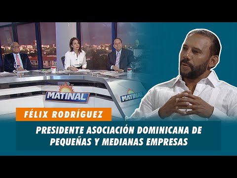 Félix Rodríguez, Presidente asociación Dominicana de pequeñas y medianas empresas | Matinal