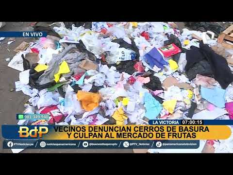 Vecinos denuncian cerros de basura en las cercanías al Mercado de Frutas en La Victoria