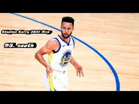 Stephen Curry 2021 MVP Mix ★ 9 5 . s o u t h ★