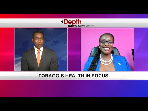 In Depth With Dike Rostant - Tobago Health In Focus
