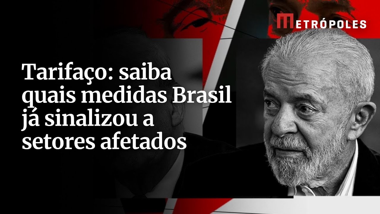 Tarifaço saiba quais medidas Brasil já sinalizou a setores afetados
