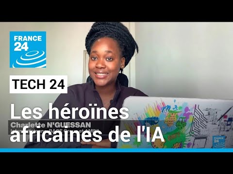 Les héroïnes africaines de l’intelligence artificielle • FRANCE 24