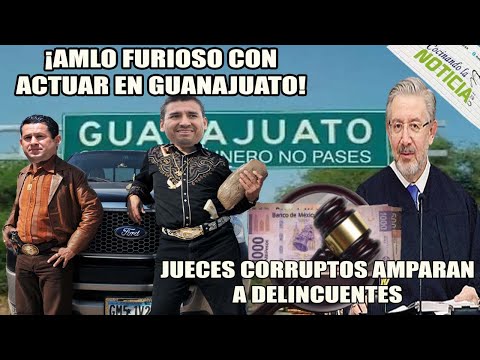 AMLO ESTA FURIOSO! Y ASÍ HABLÓ DE JUECES EN GUANAJUATO