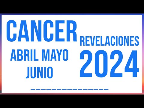 CÁNCER REVELACIONES CIERRE ABRIL, MAYO Y JUNIO 2024 TAROT HORÓSCOPO